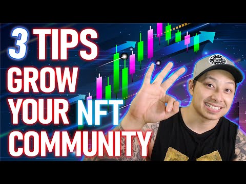 3 TIPS TO GROW YOUR NFT COMMUNITY - FOR UPCOMING PROJECTS