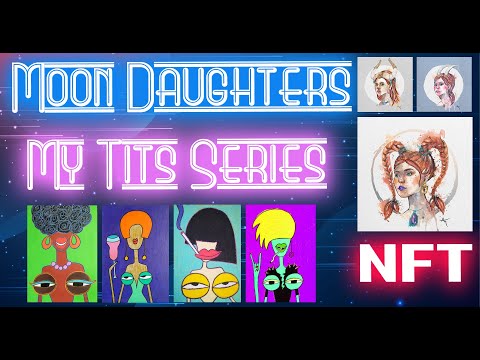 Thoughts on current NFT Space - NFT Plug for Moon Daughters and My Tits series